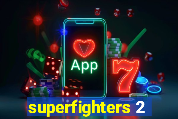 superfighters 2